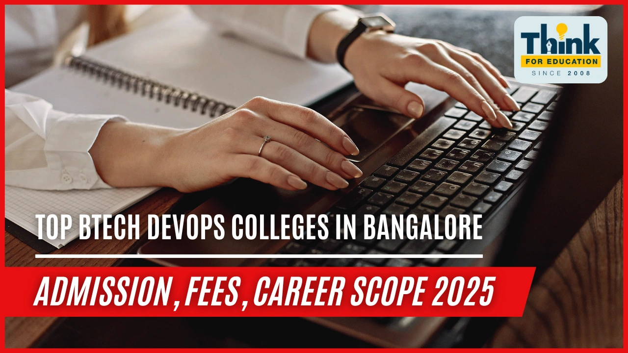 Top BTech DevOps Colleges in Bangalore: Your Complete Guide to Admission, Fees, and Career Opportunities