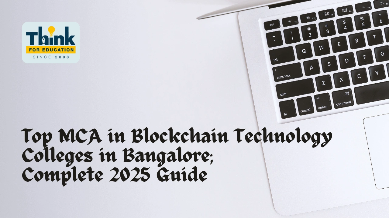 Top MCA in Blockchain Technology Colleges in Bangalore – Admission, Fees & Direct Entry 2025
