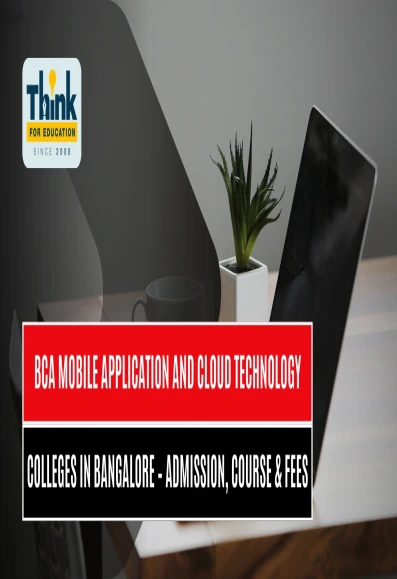 Top BCA Mobile Application and Cloud Technology Colleges in Bangalore – Course, Fees, Direct Admission 2025