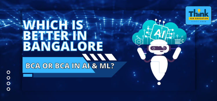 BCA vs BCA in AI & ML in Bangalore — Which Should You Choose?